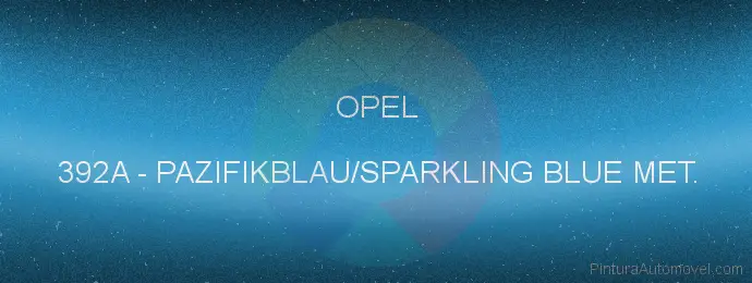 Pintura Opel 392A Pazifikblau/sparkling Blue Met.