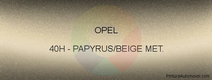 Pintura Opel 40H Papyrus/beige Met.