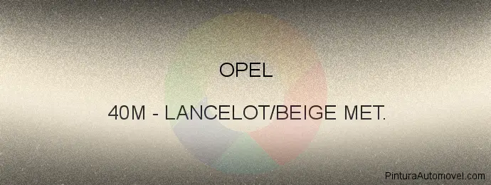 Pintura Opel 40M Lancelot/beige Met.