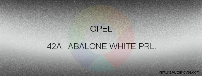 Pintura Opel 42A Abalone White Prl.