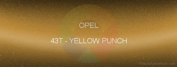 Pintura Opel 43T Yellow Punch