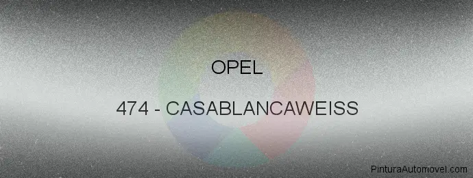 Pintura Opel 474 Casablancaweiss