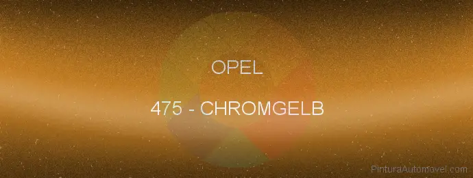 Pintura Opel 475 Chromgelb