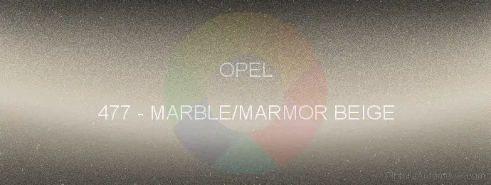 Pintura Opel 477 Marble/marmor Beige