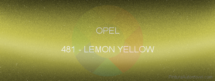 Pintura Opel 481 Lemon Yellow