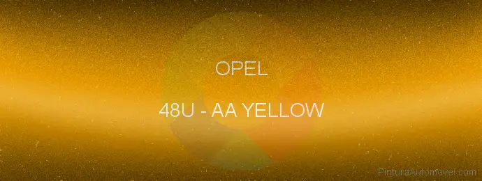 Pintura Opel 48U Aa Yellow