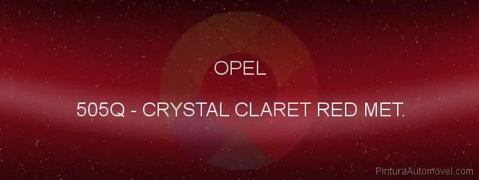 Pintura Opel 505Q Crystal Claret Red Met.