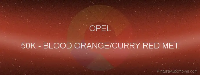 Pintura Opel 50K Blood Orange/curry Red Met.