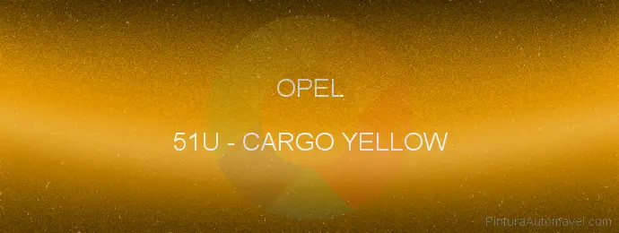 Pintura Opel 51U Cargo Yellow