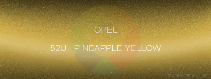 Pintura Opel 52U Pineapple Yellow