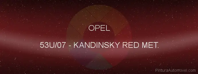 Pintura Opel 53U/07 Kandinsky Red Met.