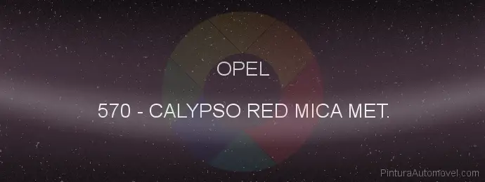 Pintura Opel 570 Calypso Red Mica Met.