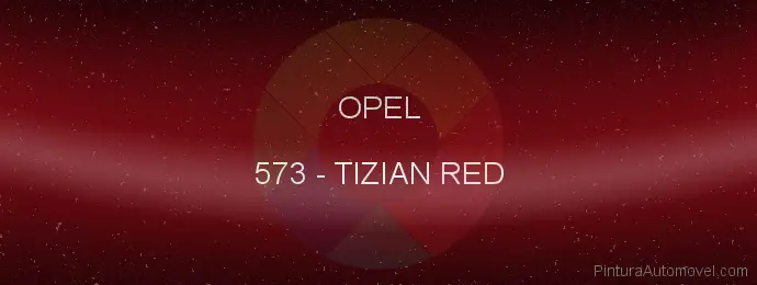 Pintura Opel 573 Tizian Red