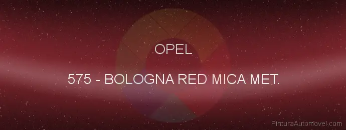 Pintura Opel 575 Bologna Red Mica Met.