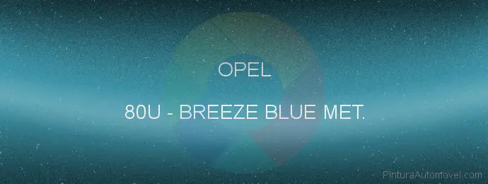 Pintura Opel 80U Breeze Blue Met.