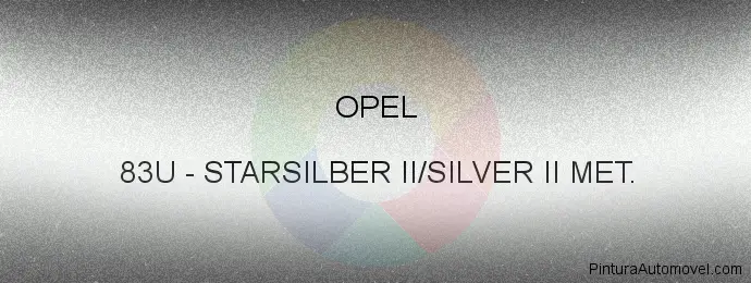 Pintura Opel 83U Starsilber Ii/silver Ii Met.