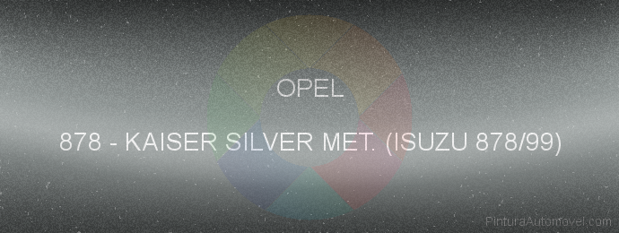 Pintura Opel 878 Kaiser Silver Met. (isuzu 878/99)
