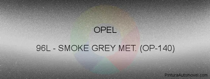 Pintura Opel 96L Smoke Grey Met. (op-140)