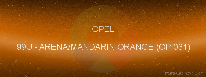 Pintura Opel 99U Arena/mandarin Orange (op 031)