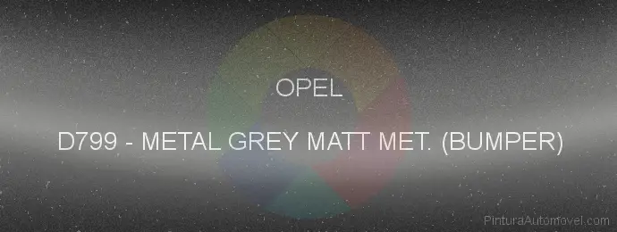 Pintura Opel D799 Metal Grey Matt Met. (bumper)