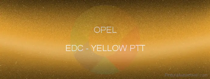 Pintura Opel EDC Yellow Ptt