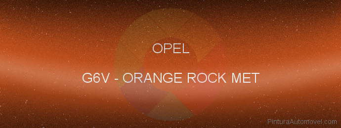 Pintura Opel G6V Orange Rock Met