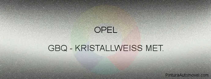 Pintura Opel GBQ Kristallweiss Met.