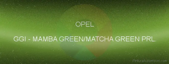 Pintura Opel GGI Mamba Green/matcha Green Prl.