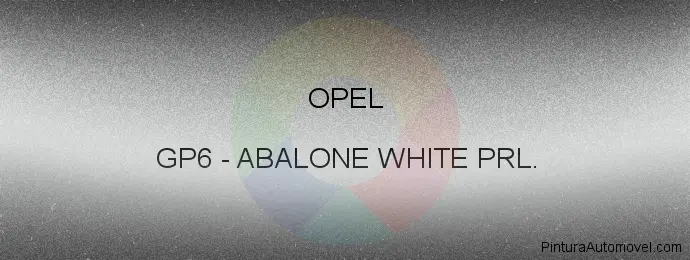 Pintura Opel GP6 Abalone White Prl.