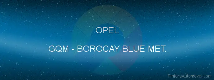 Pintura Opel GQM Borocay Blue Met.