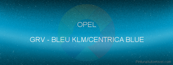 Pintura Opel GRV Bleu Klm/centrica Blue