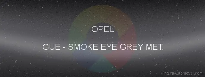 Pintura Opel GUE Smoke Eye Grey Met.