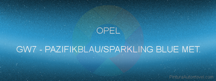 Pintura Opel GW7 Pazifikblau/sparkling Blue Met.