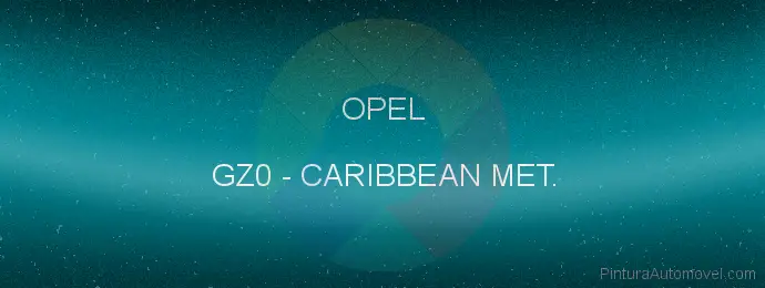 Pintura Opel GZ0 Caribbean Met.