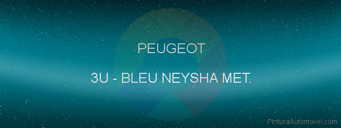Pintura Peugeot 3U Bleu Neysha Met.