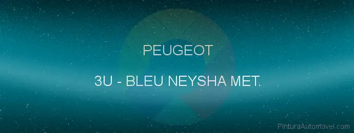 Pintura Peugeot 3U Bleu Neysha Met.