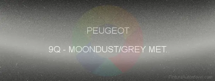 Pintura Peugeot 9Q Moondust/grey Met.