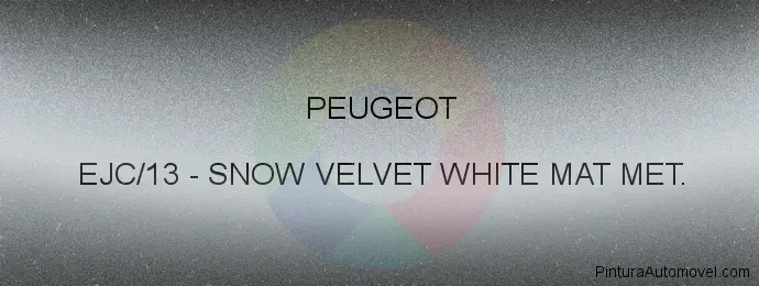 Pintura Peugeot EJC/13 Snow Velvet White Mat Met.