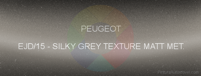 Pintura Peugeot EJD/15 Silky Grey Texture Matt Met.