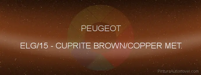 Pintura Peugeot ELG/15 Cuprite Brown/copper Met.