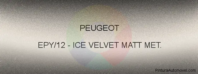 Pintura Peugeot EPY/12 Ice Velvet Matt Met.