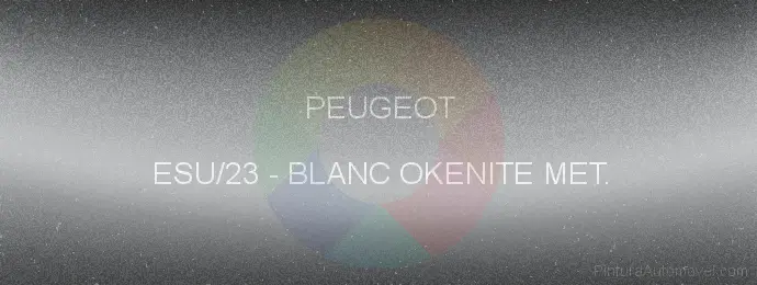 Pintura Peugeot ESU/23 Blanc Okenite Met.