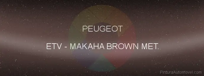 Pintura Peugeot ETV Makaha Brown Met.