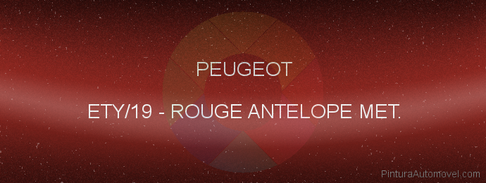 Pintura Peugeot ETY/19 Rouge Antelope Met.