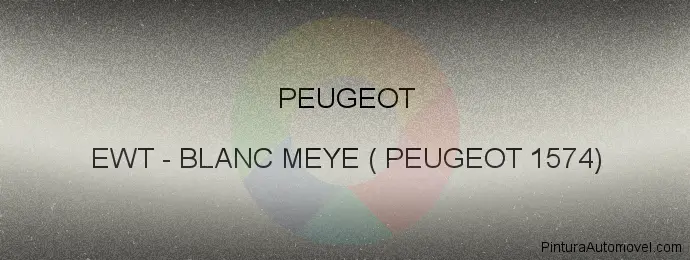 Pintura Peugeot EWT Blanc Meye ( Peugeot 1574)