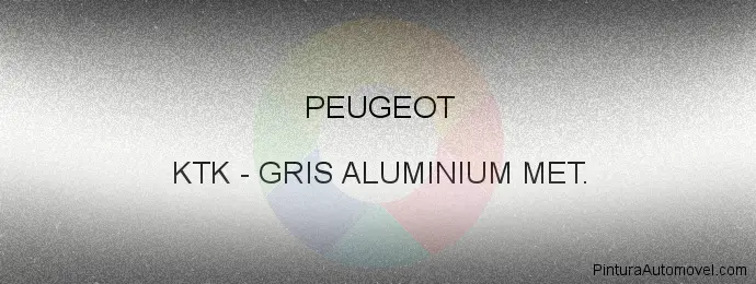 Pintura Peugeot KTK Gris Aluminium Met.