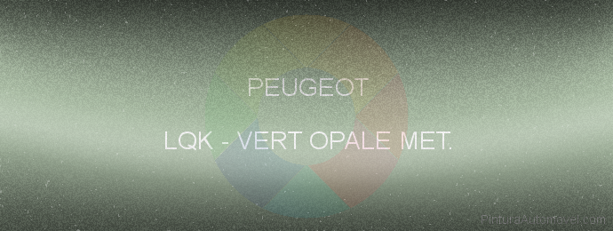Pintura Peugeot LQK Vert Opale Met.