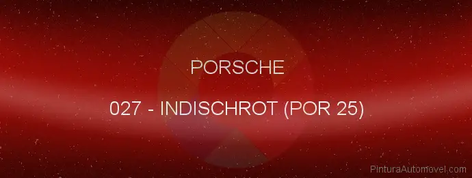 Pintura Porsche 027 Indischrot (por 25)