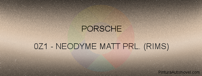 Pintura Porsche 0Z1 Neodyme Matt Prl. (rims)