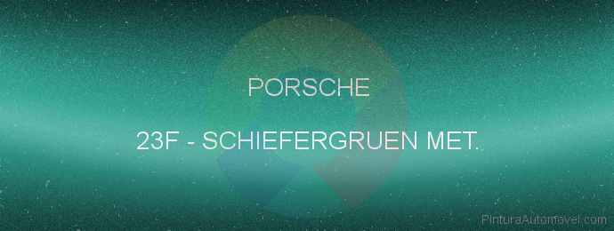 Pintura Porsche 23F Schiefergruen Met.